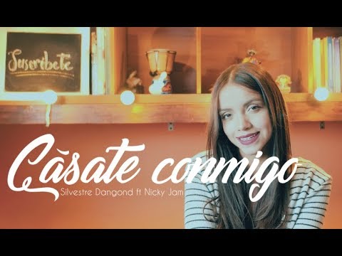 Cásate conmigo - Silvestre Dangond ft Nicky Jam | Laura Naranjo cover