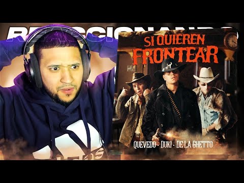 ROMPIERON 🤩 DUKI, De La Ghetto, Quevedo - Si Quieren Frontear (Video Oficial) [REACCION]