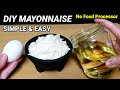 DIY MAYONNAISE ! 4 ingredients only | How to Make Homemade Mayonnaise Super Easy