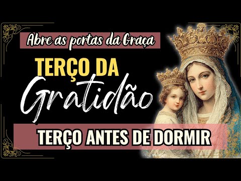 PODEROSO TERÇO DA GRATIDÃO, Amado Deus, momento de oração, Terço para dormir