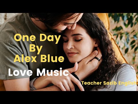 One Day lyrics by Alex blue | Love Music