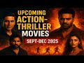 LIVE 15 Upcoming Action Thriller Movies Of 2025 Bollywood South Blockbusters Sept Dec 2025