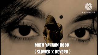 Download lagu MAIN YAHAAN HOON 🥹❤️‍🩹{SLOWED X REVERB} @Arpii music1 Love_song_(lofi song) #arijitsingh #lofimusic  mp3