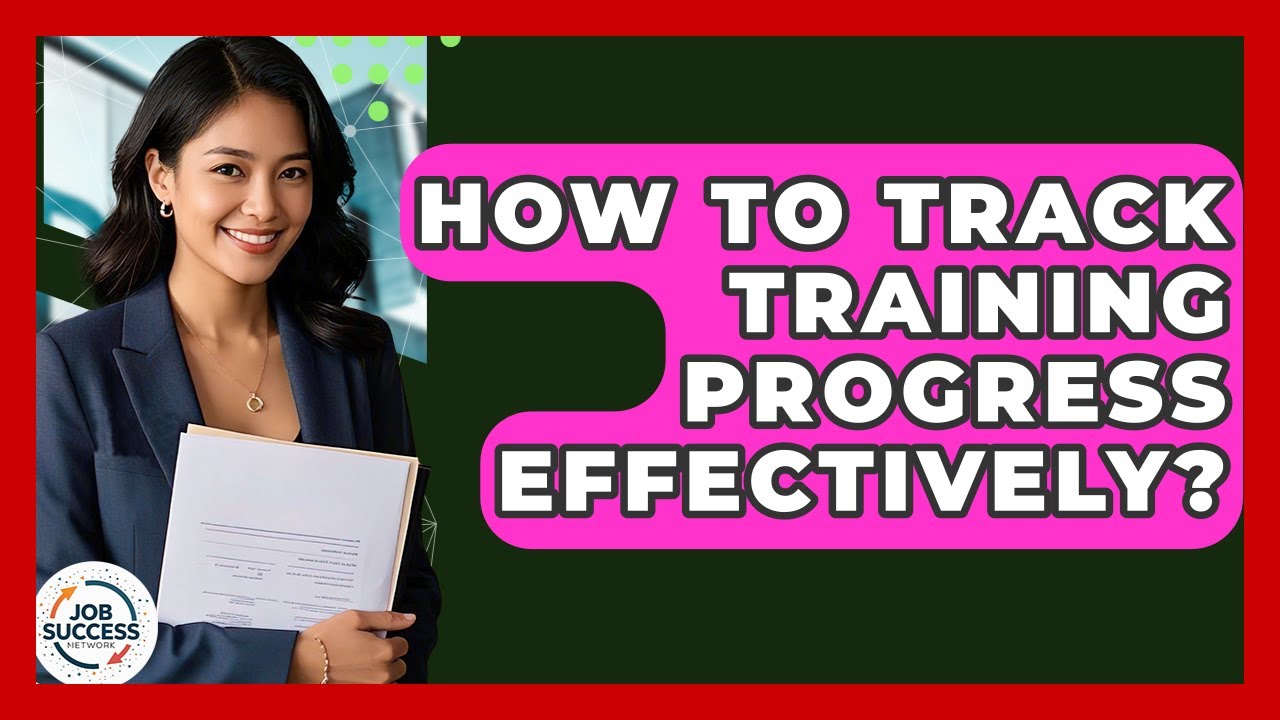 How To Track Training Progress Effectively? - Job Success Network