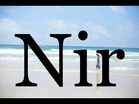 How To Pronounce Nir🌈🌈🌈🌈🌈🌈Pronunciation Of Nir