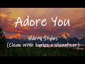 Harry Styles - Adore You (Clean With Lyrics + Visualizer)