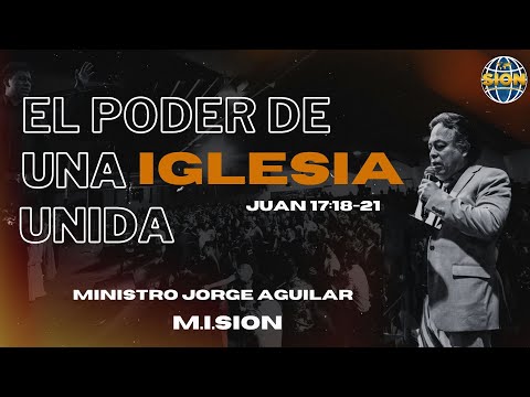 EL PODER DE UNA IGLESIA UNIDA | Ministro.Jorge Aguilar | Domingo 08/11/2024