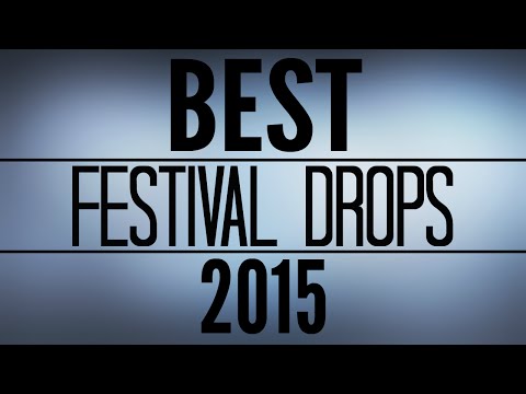 BEST FESTIVAL DROPS 2015