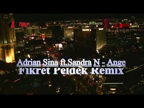 Adrian Sina ft.Sandra N - Angel (Fikret Peldek Remix) 2018