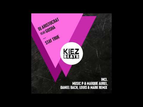 Dj Aristocrat Feat. Gosha - Stay True (KB179)