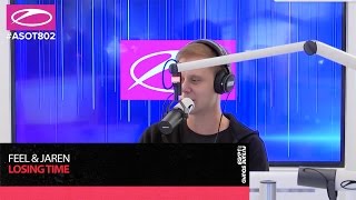 Armin plays in ASOT 802 FEEL & Jaren - Losing Time [FSOEX]