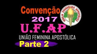 Igreja Evangélica Apostólica - Congresso U.F.AP.  23-09-2017 (Abertura Cívica) Parte 2