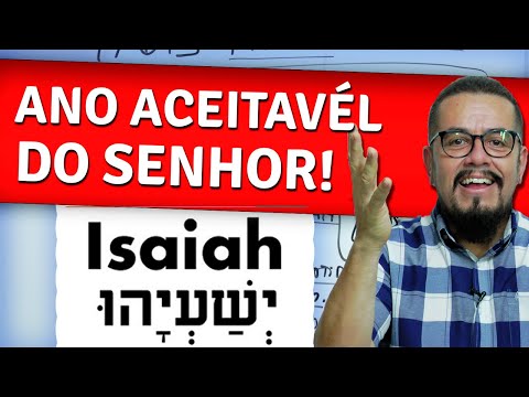 O que é o ano Aceitável do Senhor em Isaías 61? - Estudo Bíblico - Estudo Sobre Isaías - Teologia