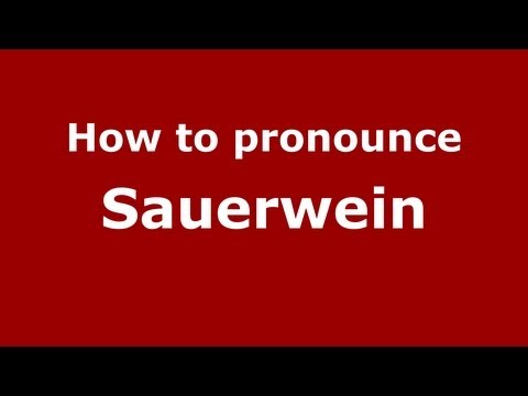 How to Pronounce Sauerwein - PronounceNames.com