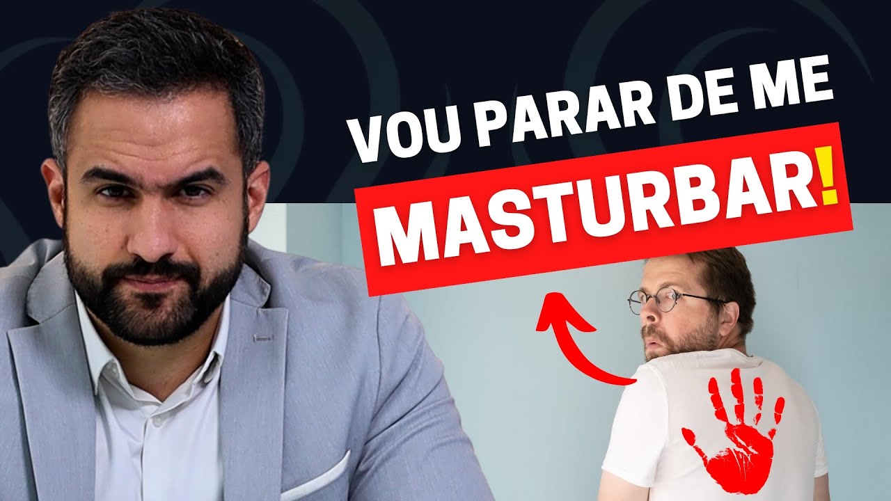 E SE EU PARAR DE ME MASTURBAR?