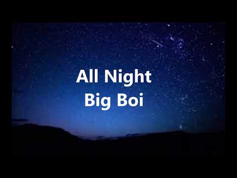 All Night: By Big Boi Lyrics
