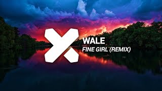 Wale - Fine Girl (ASH &amp; MadRik Remix)