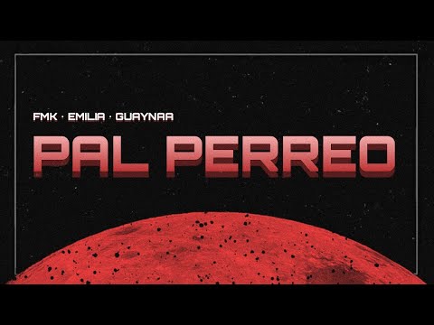 Pal Perreo (Remix) FMK, Emilia, Guaynaa