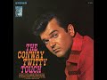 She Only Meant to Use Him by Conway Twitty