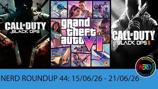 Black Ops 2 on PS5 and GTA 6 Pre-Orders! - Nerd RoundUp #44