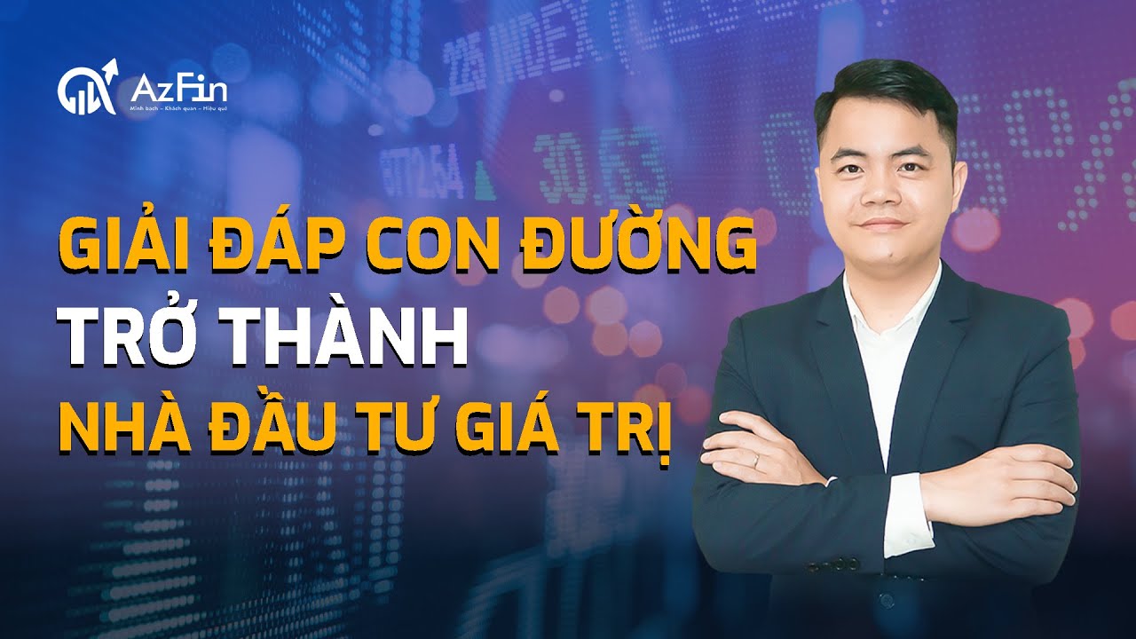 Giải đáp con đường trở thành nhà đầu tư giá trị