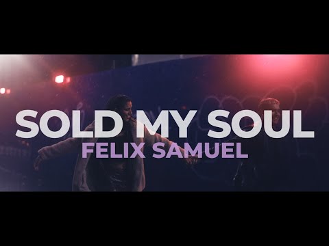 Felix Samuel - Sold My Soul (Official Music Video)