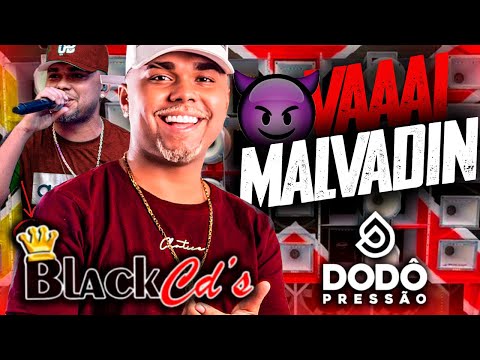 DODO PRESSÃO - VAI MALVADIN - ME CHAMA DE AMOR - MC TREYCE BLACK CDS
