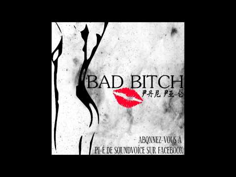 Pi-é - Bad Bitch
