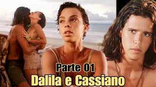 A HISTÓRIA DE DALILA E CASSIANO - PARTE 01(comentada)