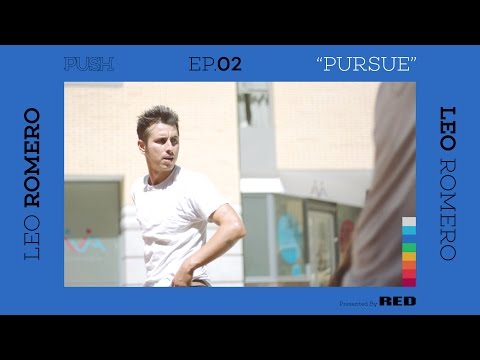 PUSH | Leo Romero: Pursue - Episode 2