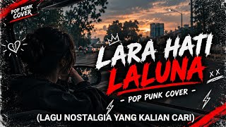 Download lagu LARA HATI - LALUNA (POP PUNK COVER) mp3 Download lagu LARA HATI - LALUNA (POP PUNK COVER) mp3