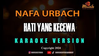 Download lagu MINUSONE NAFA URBACH - HATI YANG KECEWA [KARAOKE] mp3
