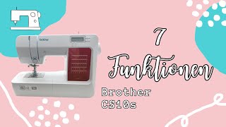 7 Funktionen erklärt mit einem enttäuschendem Resultat - brother CS10s Nähmaschine