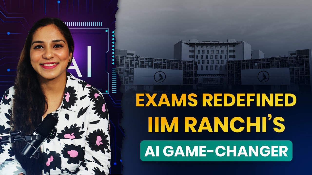 Video: Exams Redefined: IIM Ranchi’s AI Game-Changer