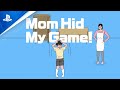 Mom Hid My Game! - Official Trailer | PS4