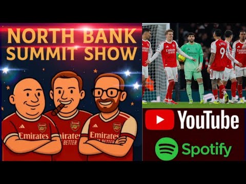 ARSENAL LIVE : THE NORTH BANK SUMMIT SHOW
