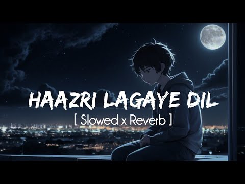 Haazri Lagaye Dil (Slowed x Reverb) | Sonu Nigam | Saroj Ka Rishta | Your Amaidur