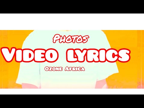 Ozone Africa-Photoes_video_lyrics