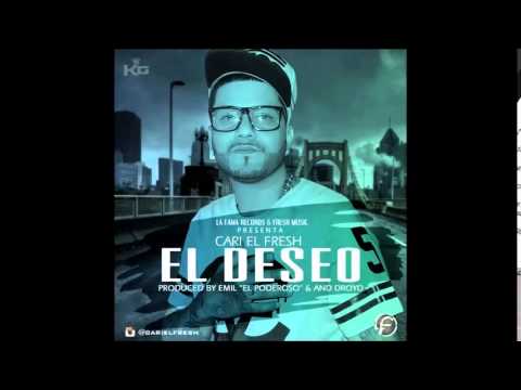 Cari El Fresh - El Deseo (La Fama Records) [Video Music]