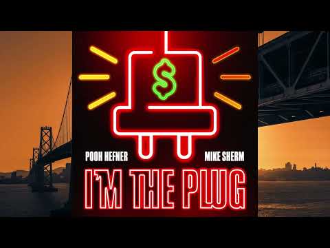Pooh Hefner-I’m The Plug Ft. Mike Sherm