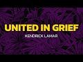 Kendrick Lamar United In Grief Lyrics