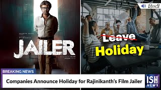 Companies Announce Holiday for Rajinikanth’s Film Jailer