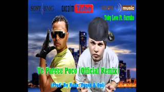 Toby Love Ft. Farruko - Te Parece Poco (Official Remix) (Prod. By Haze, Duran &amp; Opi)