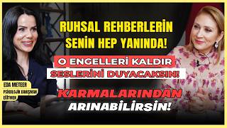 Ruhsal Rehberlerin Senin Hep Yanında! O Engelleri Kaldır Seslerini Duyacaksın!