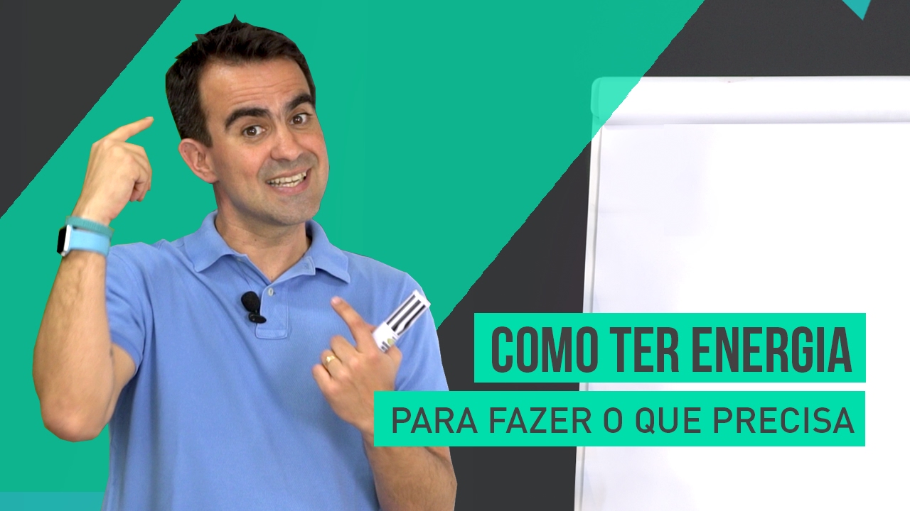 COMO AUMENTAR SEU NÍVEL DE ENERGIA PARA TER UMA VIDA EXTRAORDINÁRIA