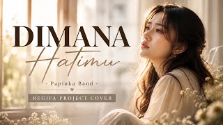 Download lagu DIMANA HATIMU | PAPINKA | REGIFA PROJECT COVER mp3 Download lagu DIMANA HATIMU | PAPINKA | REGIFA PROJECT COVER mp3