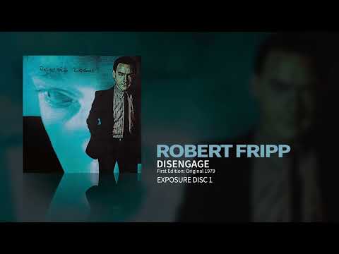 Robert Fripp - Disengage - First Edition: Original 1979 Release (Exposure)