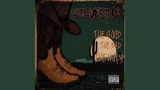 Wolverine - The Good The Bad The Ugly (Intro) video