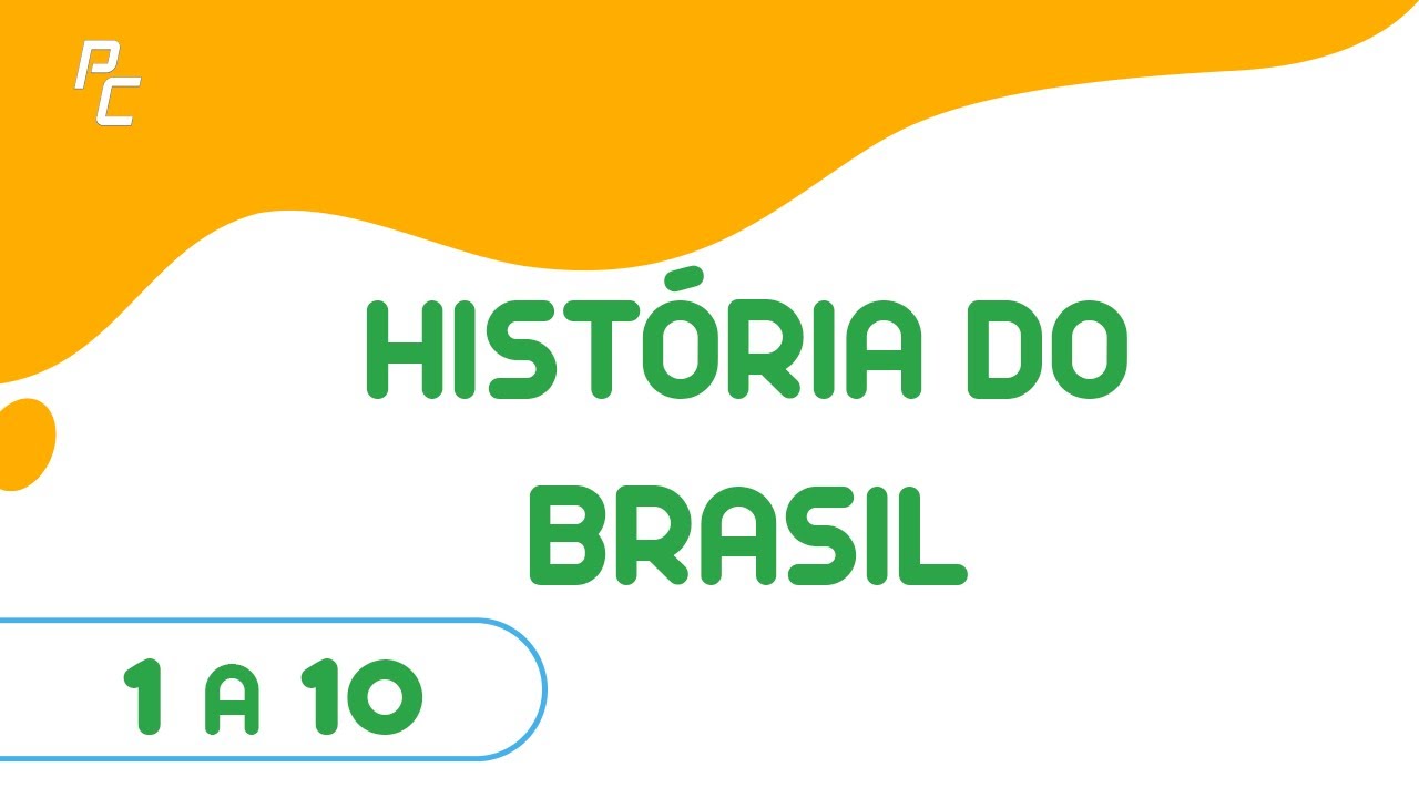 História do Brasil | 1 a 10