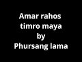 Amar rahos timro maya karaoke - Phursang lama